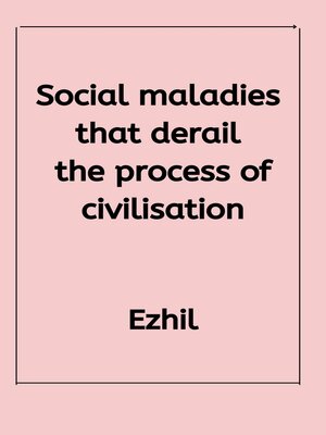 cover image of Social Maladies That Derail the Process of Civilisation